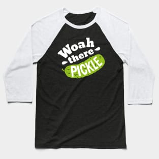 Woah there Pickle Baseball T-Shirt